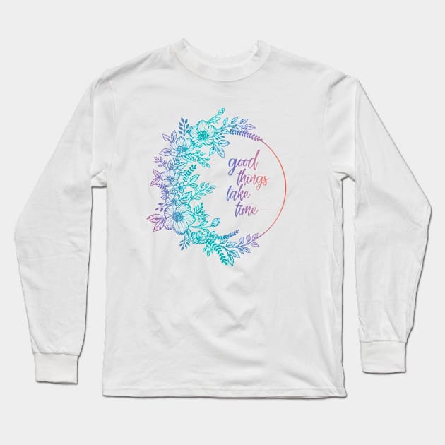 Colorful flower bunch with a quote Long Sleeve T-Shirt by SamridhiVerma18